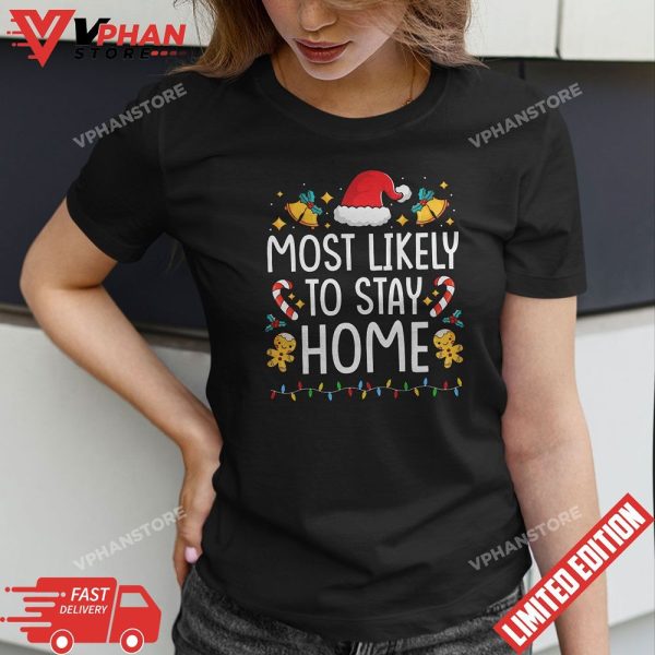 Most Likely To Stay Home Christmas Matching Family Pajamas T-Shirt