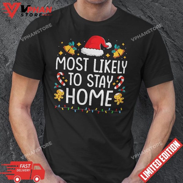 Most Likely To Stay Home Christmas Matching Family Pajamas T-Shirt