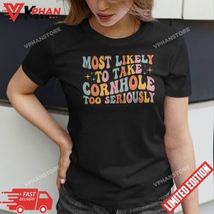 Most Likely To Take Cornhole Too Seriously Retro Vintage T Shirt groovy 1