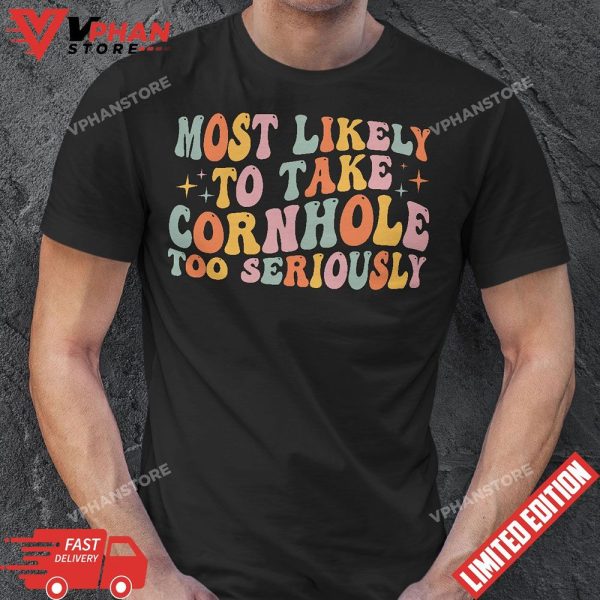 Most Likely To Take Cornhole Too Seriously Retro Vintage T-Shirt – groovy