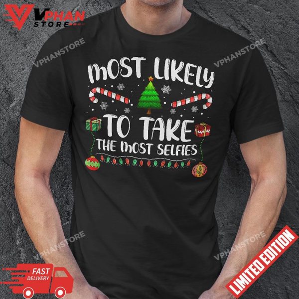 Most Likely To Take The Most Selfies Christmas Tree Xmas T-Shirt