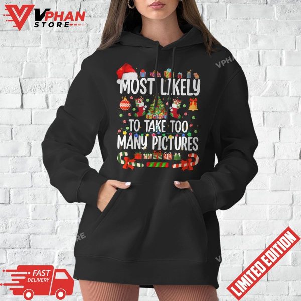 Most Likely To Take Too Many Pictures Funny Christmas T-Shirt