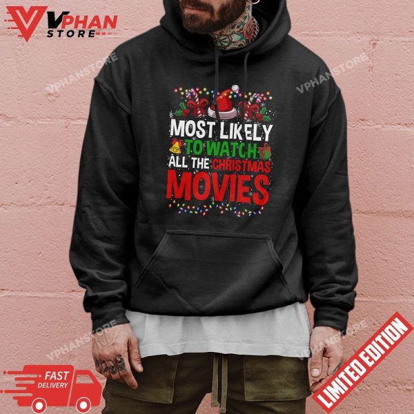 Most Likely To Watch All The Xmas Movies Christmas T-Shirt