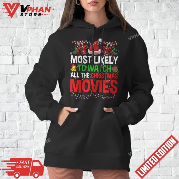 Most Likely To Watch All The Xmas Movies Christmas T-Shirt