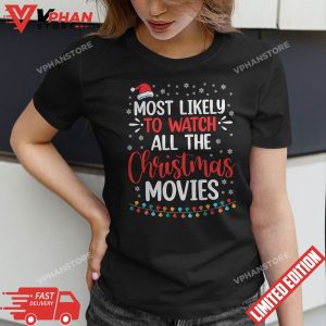 Most Likely To Watch All The Christmas Movies Winter Holiday T Shirt 1