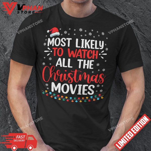 Most Likely To Watch All The Christmas Movies Winter Holiday T-Shirt