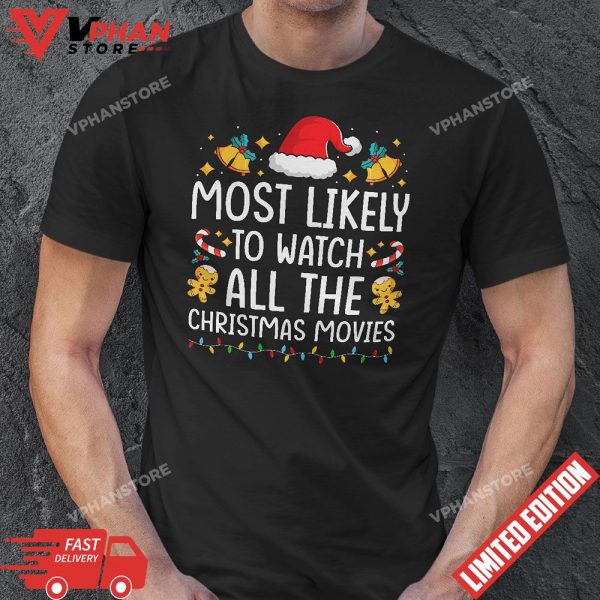 Most Likely To Watch All The Xmas Movies Christmas Matching T-Shirt