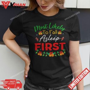 Most Likely to Fall Asleep First Humor Christmas Pajama T Shirt 1