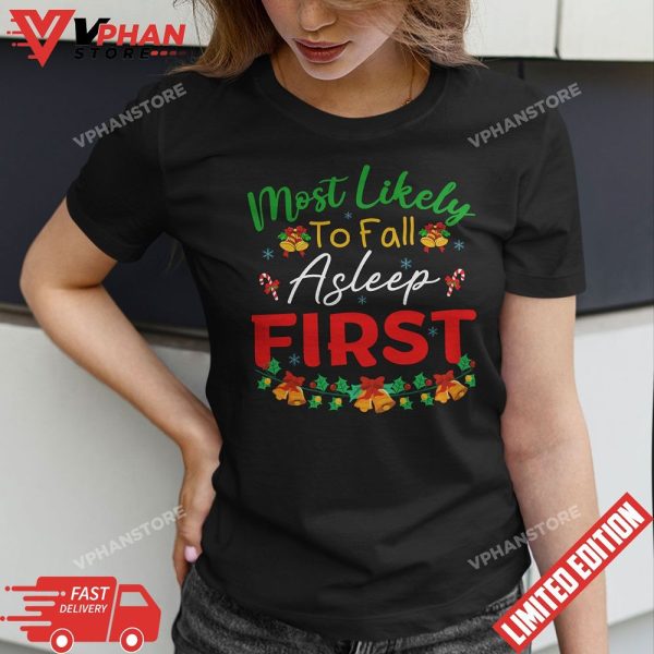 Most Likely to Fall Asleep First Humor Christmas Pajama T-Shirt