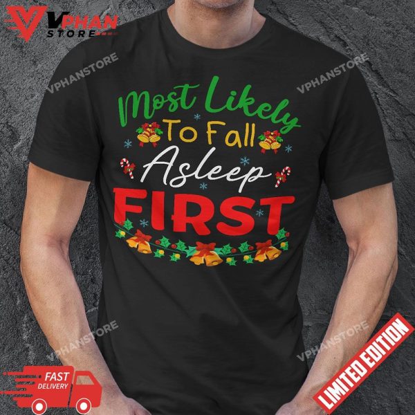 Most Likely to Fall Asleep First Humor Christmas Pajama T-Shirt