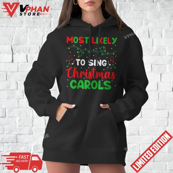 Most Likely to Sing Christmas Carols, Funny Xmas Sayings T-Shirt