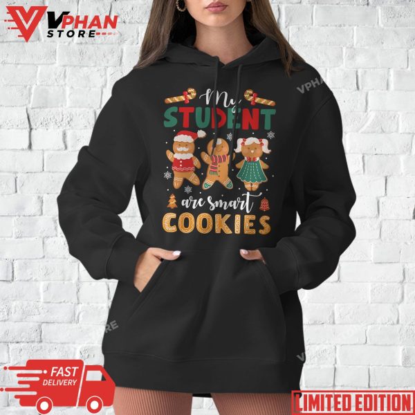 My Students Kids Are Smart Cookies Christmas Teacher Gift T-Shirt