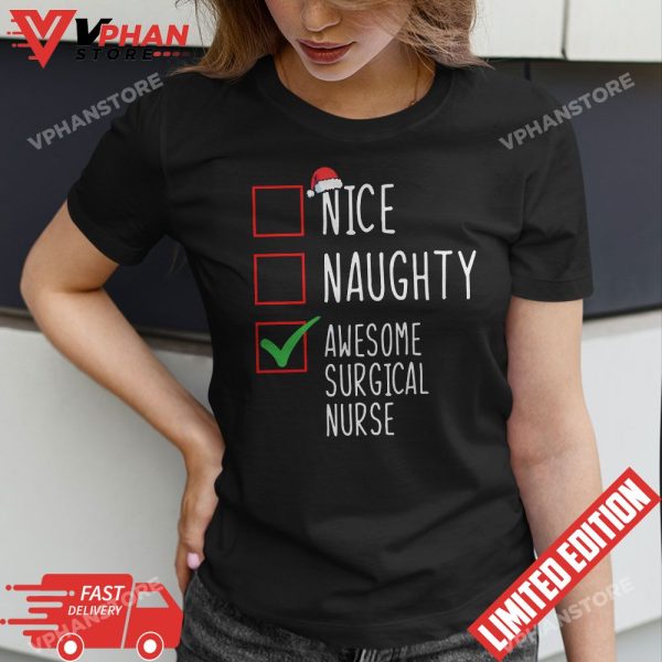 Nice Naughty Awesome Surgical Nurse Santa Christmas List T-Shirt