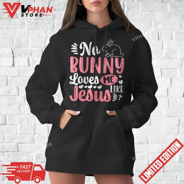 No Bunny Loves Me Like Jesus Christian Easter Girls T-Shirt