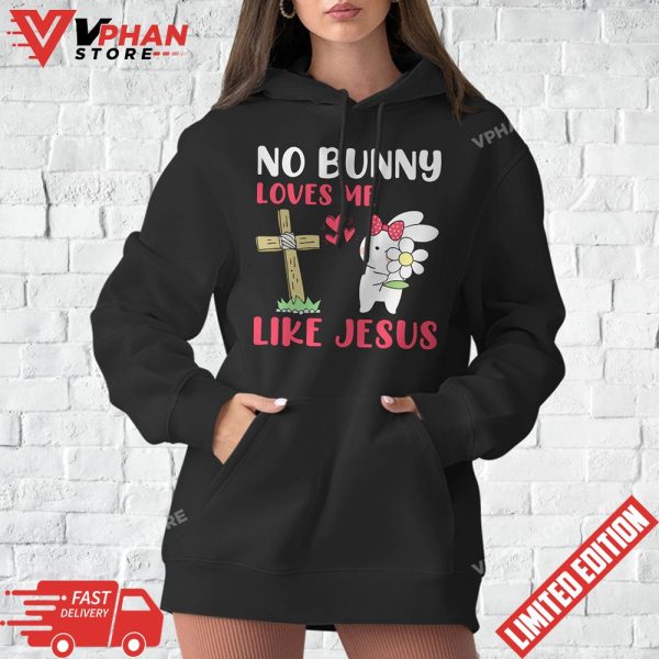 No Bunny Loves Me Like Jesus Easter Day Christian Cross T-Shirt