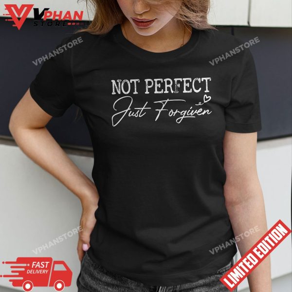 Not Perfect Just Forgiven Jesus Easter Day T-Shirt