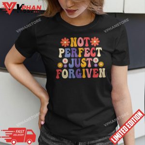 Not Perfect Just Forgiven Groovy Christian Team Jesus Easter Day T Shirt 1