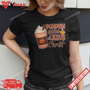 Pumpkin Spice And Jesus Christ Christian Coffee T Shirt 1