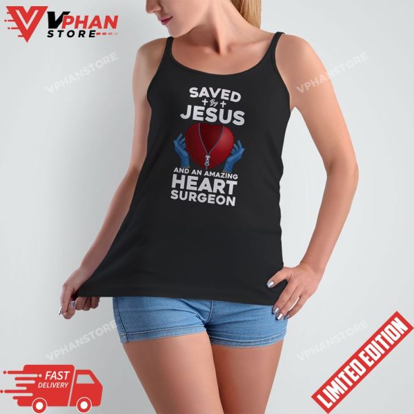 Saved by Jesus And An Amazing Heart Surgeon Recovery T-Shirt