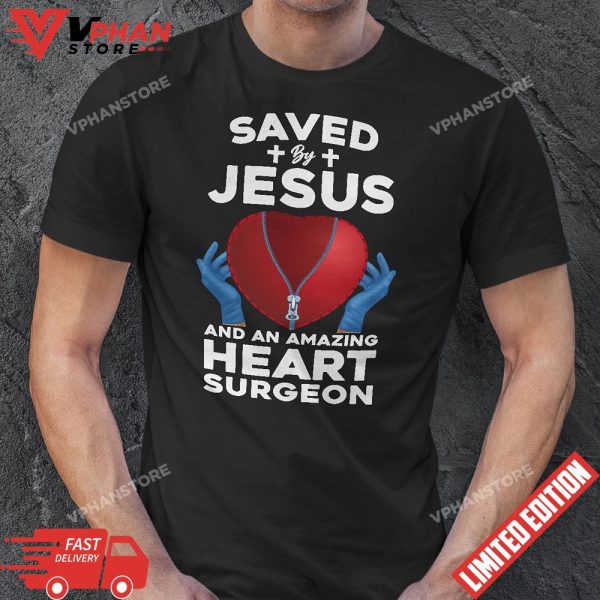 Saved by Jesus And An Amazing Heart Surgeon Recovery T-Shirt