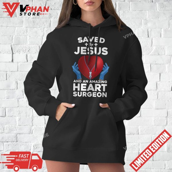 Saved by Jesus And An Amazing Heart Surgeon Recovery T-Shirt