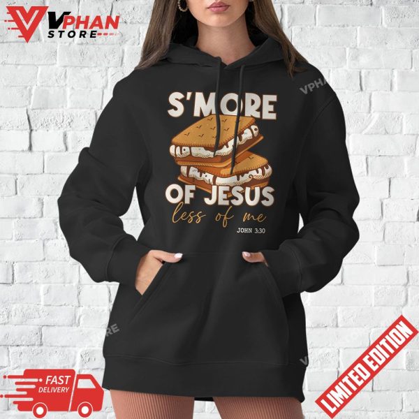 Smore Of Jesus Less Of Me Funny Christian Smore T-Shirt