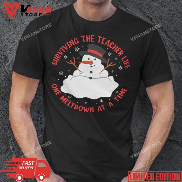 Surviving The Teacher Life One Meltdown At A Time Christmas T-Shirt