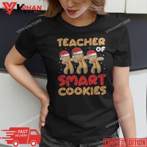 Teacher Of Smart Cookies Gingerbread Christmas Teacher T Shirt 1