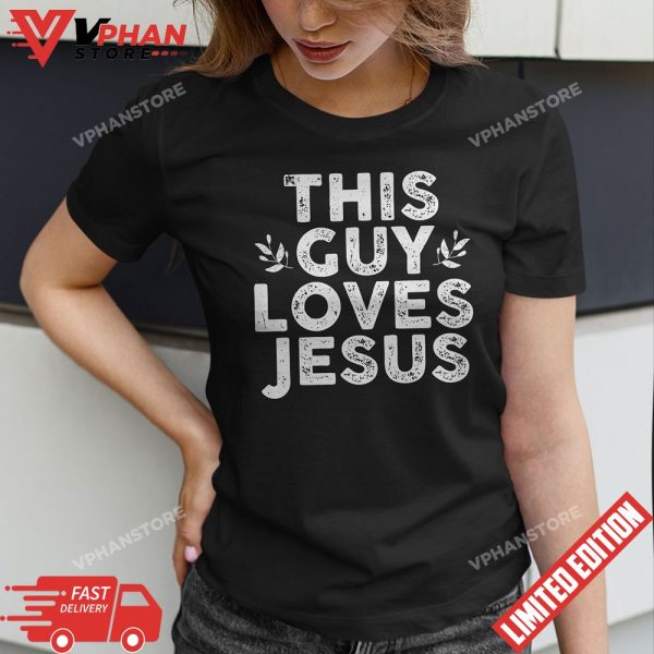 This Guy Loves Jesus Funny Christian T-Shirt