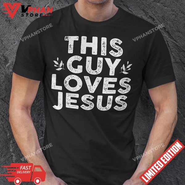 This Guy Loves Jesus Funny Christian T-Shirt