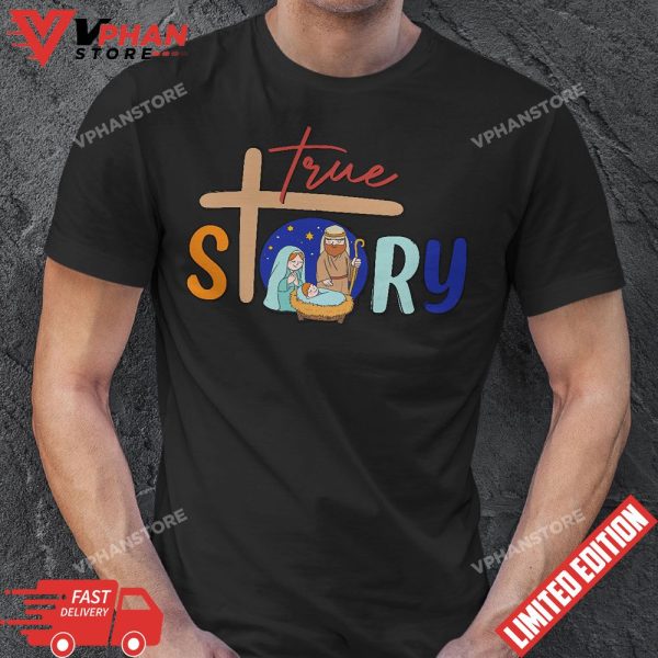 True Story Religious Christmas T-Shirt