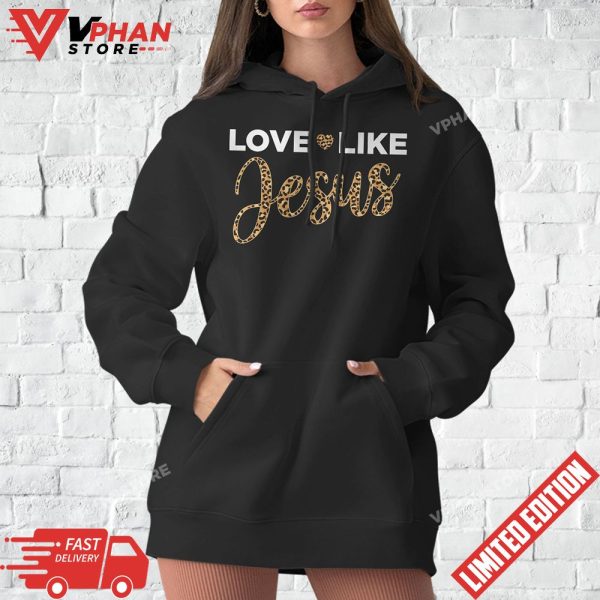 Christian Gift Cheetah Leopard Love Like Jesus T-Shirt