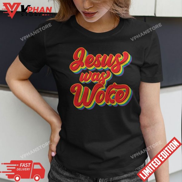 Vintage Retro Christian Ally Pride Rainbow Jesus Was Woke T-Shirt