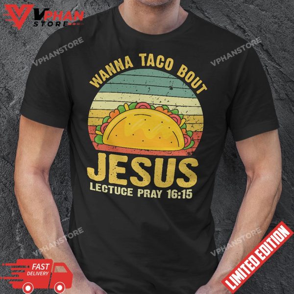 Vintage Retro Wanna Taco Bout Jesus Funny Taco Christian T-Shirt