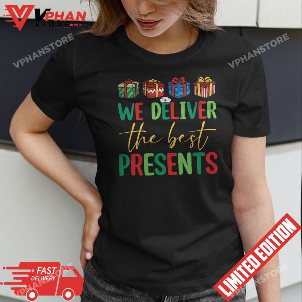 We Deliver The Best Present Labor Delivery Nurse Christmas T-Shirt