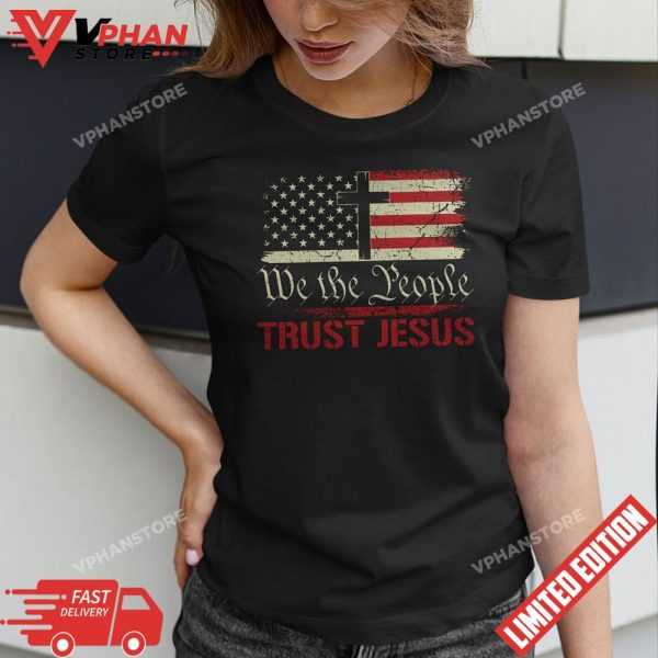 We The People Trust Jesus Independence Day Vintage US Flag T-Shirt