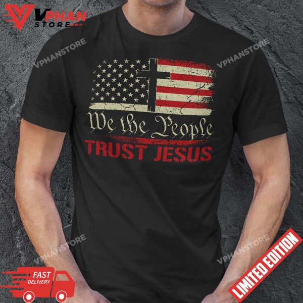 We The People Trust Jesus Independence Day Vintage US Flag T-Shirt