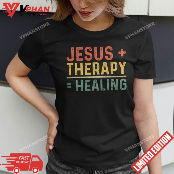 Vintage Christan Gifts Jesus And Therapy Is Healing T-Shirt