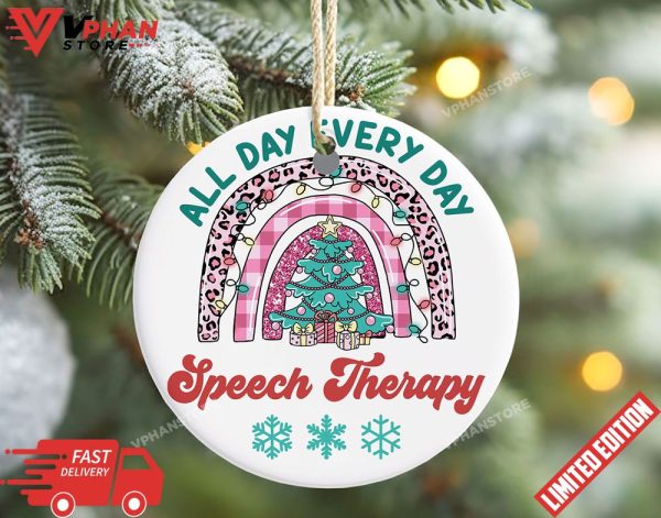 All Day Everyday Speech Therapy Ornament