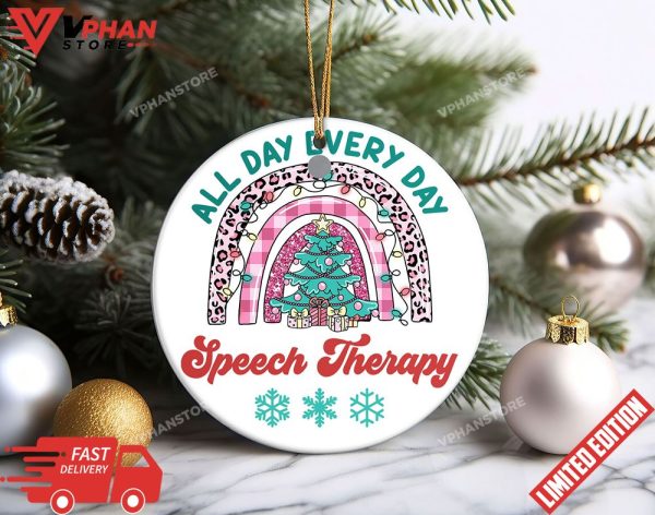 All Day Everyday Speech Therapy Ornament