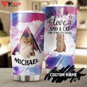 All I Need Is Love And A Cat Or Two Or Five Personalized Tumbler 1