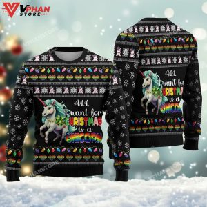 All I Want For Christmas Is A Unicorn Ugly Sweater 1