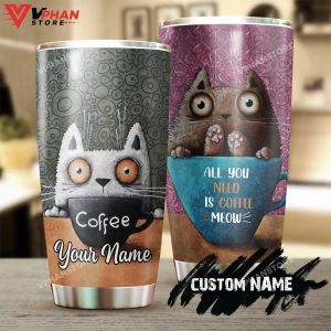 All You Need Is Coffee And Cats Personalized Tumbler 1