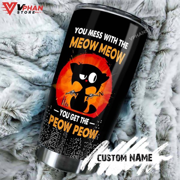 Assassin Funny Cat Mess The Meow Get The Peow Personalized Tumbler