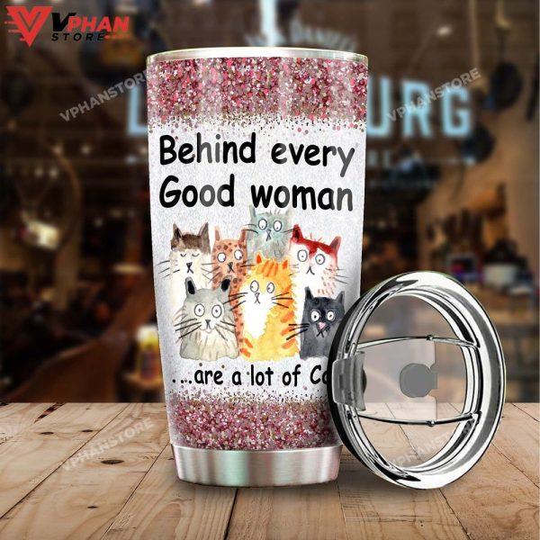 Behind Every Good Woman Are A Lot Of Cats Personalized Tumbler