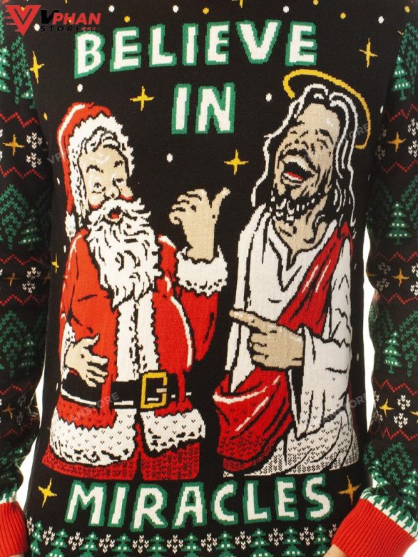 Believe In Miracles Jesus And Santa Ugly Christmas Sweater