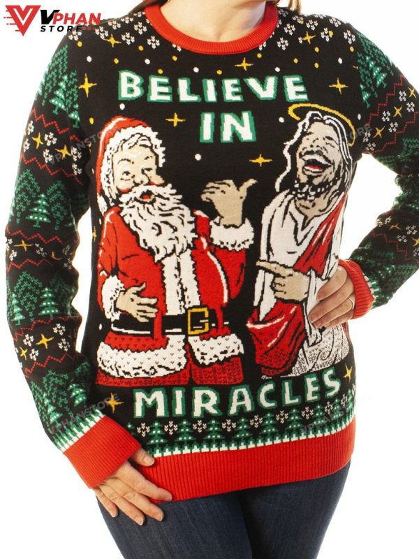 Believe In Miracles Jesus And Santa Ugly Christmas Sweater