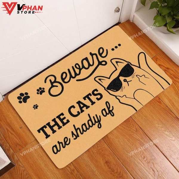 Beware The Cats Are Shady Af Welcome DoorMat