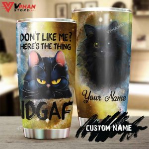 Black Cat Don'T Like Me Idgaf Personalized Tumbler