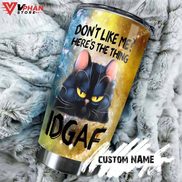 Black Cat Don’T Like Me Idgaf Personalized Tumbler